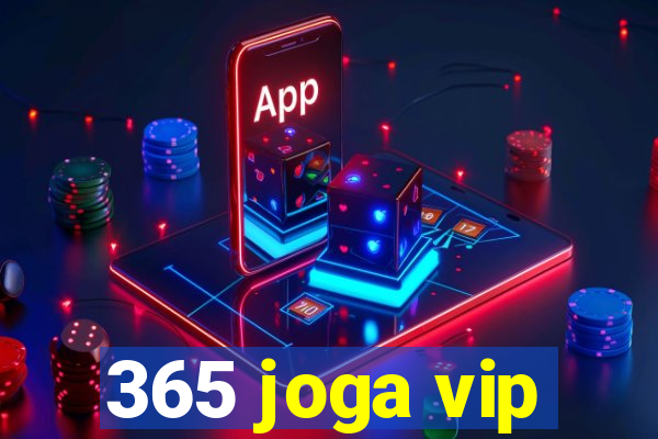 365 joga vip